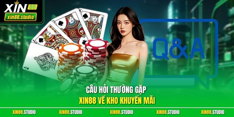 câu hỏi thường gặp xin88 về kho khuyến mãi
